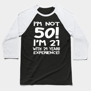 I'M Not 50!! Baseball T-Shirt